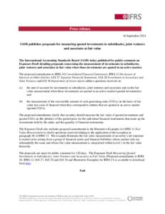 Press release 16 September 2014 IASB publishes proposals for measuring quoted investments in subsidiaries, joint ventures and associates at fair value
