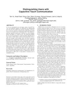 Distinguishing Users with Capacitive Touch Communication Tam Vu, Akash Baid, Simon Gao, Marco Gruteser, Richard Howard, Janne Lindqvist, Predrag Spasojevic, Jeffrey Walling WINLAB, Rutgers University