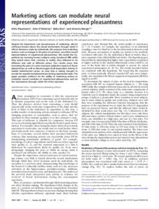 Marketing actions can modulate neural representations of experienced pleasantness Hilke Plassmann*, John O’Doherty*, Baba Shiv†, and Antonio Rangel*‡ *Division of the Humanities and Social Sciences, California Inst