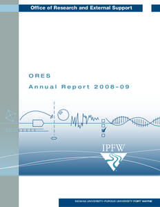 Office of Research and External Support  ORES Annual Report 2008–09  Indiana University–Purdue University Fort Wayne