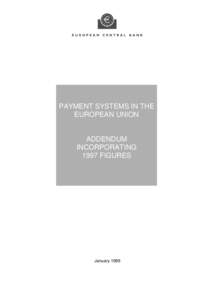 PAYMENT SYSTEMS IN THE EUROPEAN UNION ADDENDUM INCORPORATING 1997 FIGURES