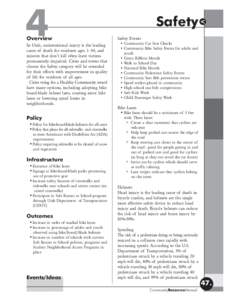 Safety Overview In Utah, unintentional injury is the leading cause of death for residents ages 1- 44, and injuries that dont kill often leave victims permanently impaired. Cities and towns that