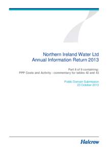 Northern Ireland Water Ltd Annual Information Return 2013 Part 8 of 9 containing: PPP Costs and Activity - commentary for tables 42 and 43 Public Domain Submission 23 October 2013