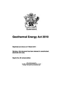 Queensland  Geothermal Energy Act 2010 Reprinted as in force on 17 March 2011