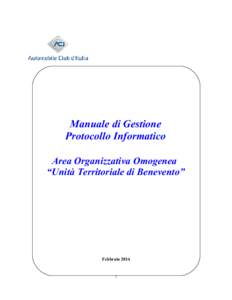 Manuale di Gestione Protocollo Informatico Area Organizzativa Omogenea “Unità Territoriale di Benevento”  Febbraio 2014