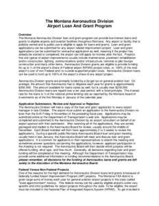 The Montana Aeronautics Division Airport Loan And Grant Program Overview The Montana Aeronautics Division loan and grant program can provide low interest loans and grants to eligible airports and aviation facilities thro