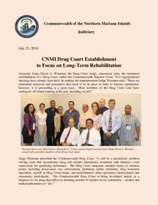 Commonwealth of the Northern Mariana Islands Judiciary July 23, 2014  CNMI Drug Court Establishment
