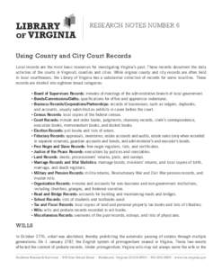 RESEARCH NOTES NUMBER 6  Using County and City Court Records Local records are the most basic resources for investigating Virginia’s past. These records document the daily activities of the courts in Virginia’s count