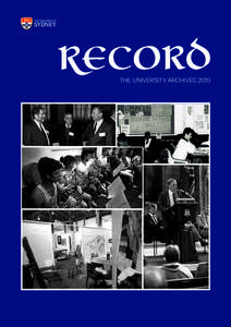 The University Archives 2010  Front Cover (clockwise from top left): Administrators discuss the issues - at right, Professor Sam Ball, Chair of the Academic Board; Dr Cliff Blake, Principal of Riverina College Wagga Wag