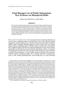 THE JOURNAL OF FINANCE • VOL. LXII, NO. 2 • APRIL[removed]Fund Manager Use of Public Information: New Evidence on Managerial Skills MARCIN KACPERCZYK and AMIT SERU∗ ABSTRACT