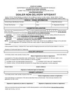 STATE OF FLORIDA  DEPARTMENT OF HIGHWAY SAFETY AND MOTOR VEHICLES DIVISION OF MOTORIST SERVICES SUBMIT THIS FORM TO YOUR LOCAL TAX COLLECTOR OFFICE www.flhsmv.gov/offices/