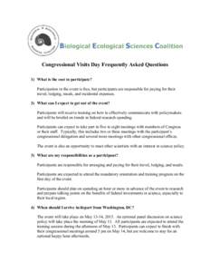    Congressional Visits Day Frequently Asked Questions 1) What is the cost to participate? Participation in the event is free, but participants are responsible for paying for their travel, lodging, meals, and incidental