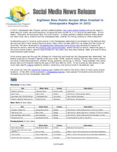 Social Media News Release Eighteen New Public Access Sites Created in Chesapeake Region in 2012 In 2012, Chesapeake Bay Program partners added eighteen new public access locations along the region’s waterways for publi