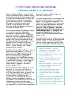 FUTURE PROBLEM SOLVING PROGRAM OPENING DOORS TO STANDARDS Schools require an effective model to teach critical and creative thinking, problem solving and decision-making. Few elementary, middle and high schools offer pro