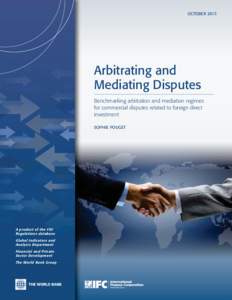 OCTOBER[removed]Arbitrating and Mediating Disputes Benchmarking arbitration and mediation regimes for commercial disputes related to foreign direct