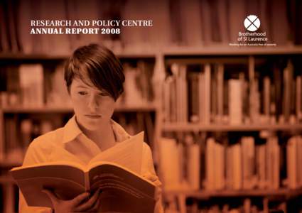 RESEARCH AND POLICY CENTRE ANNUAL REPORT 2008 This report covers activities for the financial year 2007–08.  Published November 2008