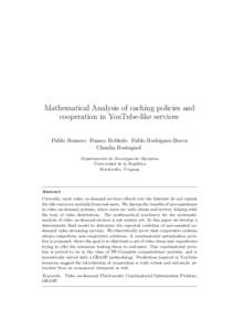 Mathematical Analysis of caching policies and cooperation in YouTube-like services Pablo Romero Franco Robledo Pablo Rodr´ıguez-Bocca Claudia Rostagnol Departamento de Investigaci´ on Operativa