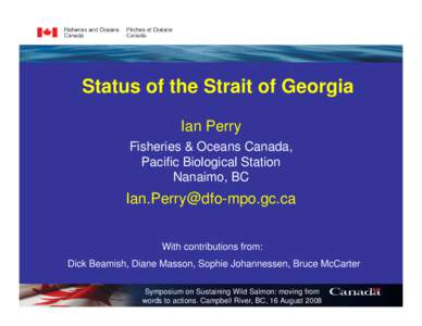 Status of the Strait of Georgia Ian Perry Fisheries & Oceans Canada, Pacific Biological Station Nanaimo, BC