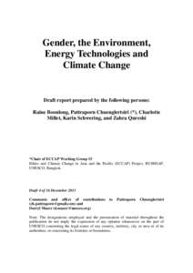 Gender, the Environment, Energy Technologies and Climate Change Draft report prepared by the following persons: Raine Boonlong, Pattraporn Chuenglertsiri (*), Charlotte