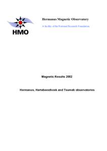Hermanus Magnetic Observatory A facility of the National Research Foundation Magnetic Results[removed]Hermanus, Hartebeesthoek and Tsumeb observatories