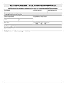 Weber County General Plan or Text Amendment Application Application submittals will be accepted by appointment only[removed][removed]Washington Blvd. Suite 240, Ogden, UT[removed]Received By (Office Use) Date Submitte