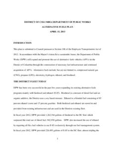 DISTRICT OF COLUMBIA DEPARTMENT OF PUBLIC WORKS ALTERNATIVE FUELS PLAN APRIL 15, 2013 INTRODUCTION This plan is submitted to Council pursuant to Section 106 of the Employee Transportation Act of