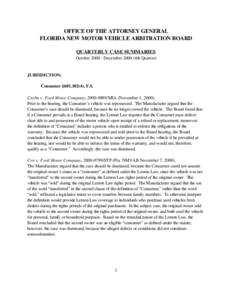 OFFICE OF THE ATTORNEY GENERAL FLORIDA NEW MOTOR VEHICLE ARBITRATION BOARD QUARTERLY CASE SUMMARIES October[removed]December[removed]4th Quarter)  JURISDICTION: