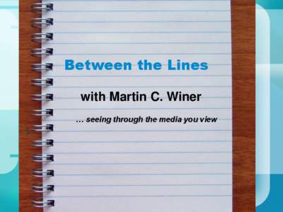 Between the Lines with Martin C. Winer … seeing through the media you view Today on Between The Lines we examine the importance of local politics. The federal government has jurisdiction