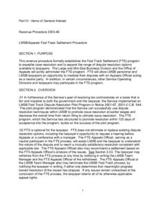 Part IV - Items of General Interest Revenue Procedure[removed]LMSB/Appeals Fast Track Settlement Procedure SECTION 1. PURPOSE This revenue procedure formally establishes the Fast Track Settlement (FTS) program to expedit