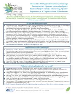 Beyond Child Welfare Education & Training: Pennsylvania’s Dynamic University-Agency Partnership for Transfer of Learning, Quality Improvement & Organizational Effectiveness Beyond Child Welfare Education & Training: Pe