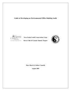 Guide to Developing an Environmental Office Building Audit  Nova Scotia Youth Conservation Corps Sierra Club of Canada Atlantic Chapter  Maxx Hartt & Colleen Connolly