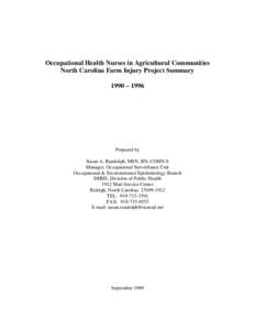 Occupational Health Nurses in Agricultural Communities North Carolina Farm Injury Project Summary 1990 – 1996 Prepared by Susan A. Randolph, MSN, RN, COHN-S