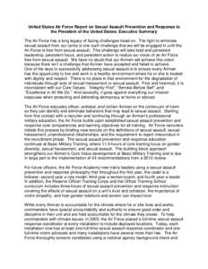 United States Air Force Report on Sexual Assault Prevention and Response to the President of the United States: Executive Summary The Air Force has a long legacy of facing challenges head-on. The fight to eliminate sexua