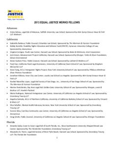 2013 EQUAL JUSTICE WORKS FELLOWS Arkansas  Krista Selnau, Legal Aid of Arkansas, Suffolk University Law School; Sponsored by Akin Gump Strauss Hauer & Feld LLP; Walmart