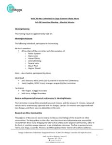   WSSC	
  Ad-­‐Hoc	
  Committee	
  on	
  Large	
  Diameter	
  Water	
  Mains	
   Feb	
  28	
  Committee	
  Meeting	
  –	
  Meeting	
  Minutes	
     Meeting	
  Opening	
   	
  