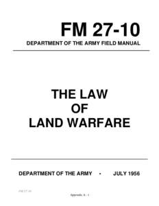 FM[removed]DEPARTMENT OF THE ARMY FIELD MANUAL THE LAW OF LAND WARFARE