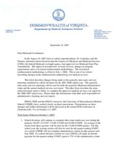 September 10, 2007  Dear Medicaid Coordinator: In the August 10, 2007 letter to school superintendents, Dr. Cannaday and Mr. Finnerty informed school divisions that the Centers for Medicare and Medicaid Services (CMS), t