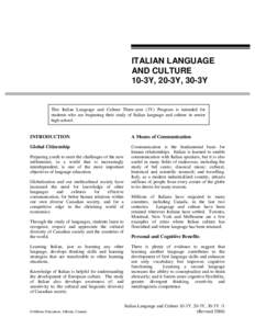 ITALIAN LANGUAGE AND CULTURE 10-3Y, 20-3Y, 30-3Y This Italian Language and Culture Three-year (3Y) Program is intended for students who are beginning their study of Italian language and culture in senior