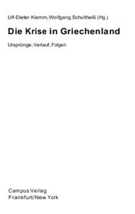 Ulf-Dieter Klemm, Wolfgang Schultheiß (Hg.)  Die Krise in Griechenland Ursprünge, Verlauf, Folgen  Campus Verlag