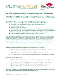 Winner  3.1 Online Session/Course Evaluation Tools plus CE Services “Self-Serve” CE Certificates Download On-demand by Attendees One-Click, Real-time Speaker and Session Rating Reports •