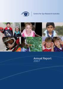 Centre for Eye Research Australia  Annual Report 2007  CENTRE FOR EYE RESEARCH AUSTRALIA
