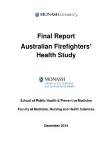 Fire departments / Firefighting / Carcinogenesis / Epidemiology of cancer / Firefighter / Women in firefighting / Volunteer fire department / Standardized mortality ratio / Epidemiology / Statistics / Medicine