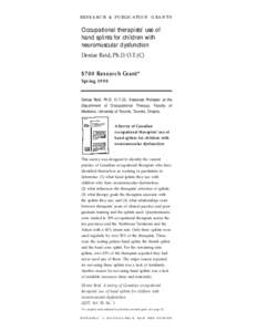 R E S E A R C H & P U B L I C AT I O N G R A N T S  Occupational therapists’ use of hand splints for children with neuromuscular dysfunction Denise Reid, Ph.D. O.T.(C)