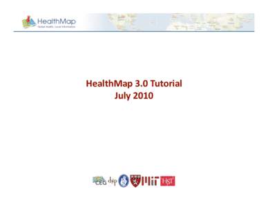 HealthMap 3.0 Tutorial  July 2010  Registering for HealthMap Account   •  Registra)on is not required to use HealthMap 