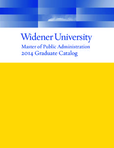 Eastern Pennsylvania Rugby Union / Middle States Association of Colleges and Schools / Widener University / Widener family / Master of Public Administration / Education in the United States / Department of Public Administration at the University of Illinois at Chicago / University of Georgia School of Social Work / Pennsylvania / Coalition of Urban and Metropolitan Universities / Council of Independent Colleges