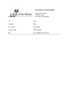 FACSIMILE COVER SHEET College of the Atlantic  105 Eden Street  Bar Harbor, Maine 04609  To: