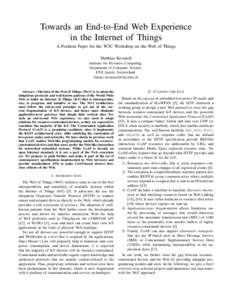 Towards an End-to-End Web Experience in the Internet of Things A Position Paper for the W3C Workshop on the Web of Things Matthias Kovatsch Institute for Pervasive Computing Department of Computer Science