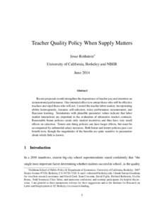 Teacher Quality Policy When Supply Matters Jesse Rothstein⇤ University of California, Berkeley and NBER JuneAbstract