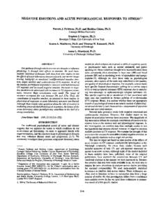 NEGAnVE  EMOTIONS AND ACUTE PHYSIOLOGICAL RESPONSES TO STRESS1,2 Pamela J. Feldman, Ph.D. and Sheldon Cohen, Ph.D. CarnegieMellon University