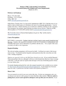 Business 33402: Understanding Central Banks Provisional Spring 2015 Syllabus and Course Requirements (March 26, 2015) Professor Anil Kashyap Phone: (Facsimile: (